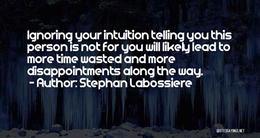 Wasted Relationships Quotes By Stephan Labossiere