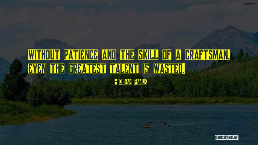 Wasted Talent Quotes By Orhan Pamuk