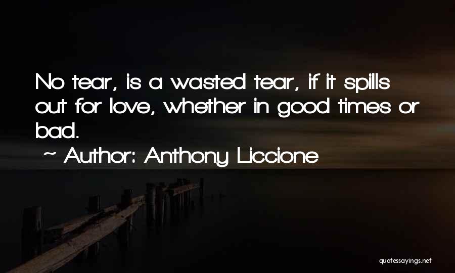 Wasted Tears Quotes By Anthony Liccione