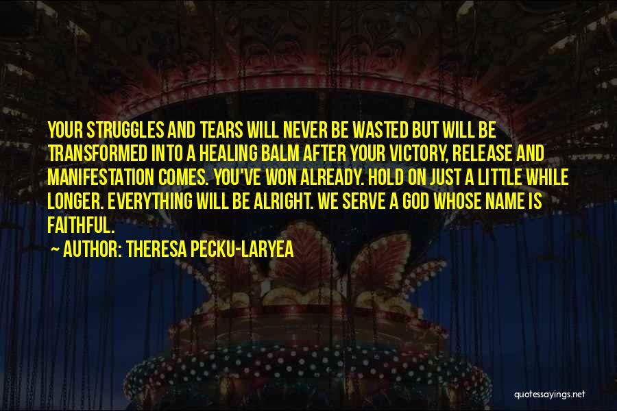 Wasted Tears Quotes By Theresa Pecku-Laryea