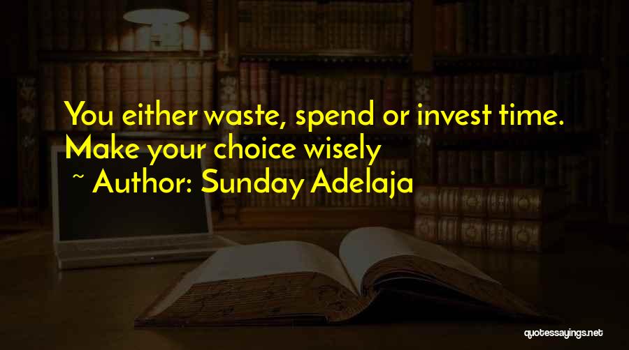 Wasted Time And Money Quotes By Sunday Adelaja