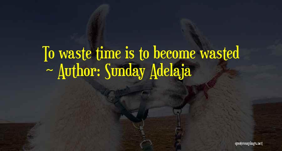 Wasted Time And Money Quotes By Sunday Adelaja