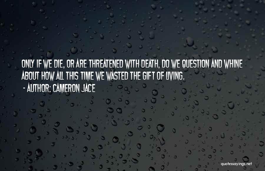 Wasted Time Quotes By Cameron Jace