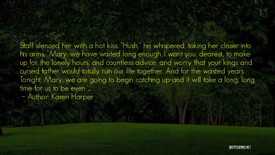 Wasted Time Quotes By Karen Harper