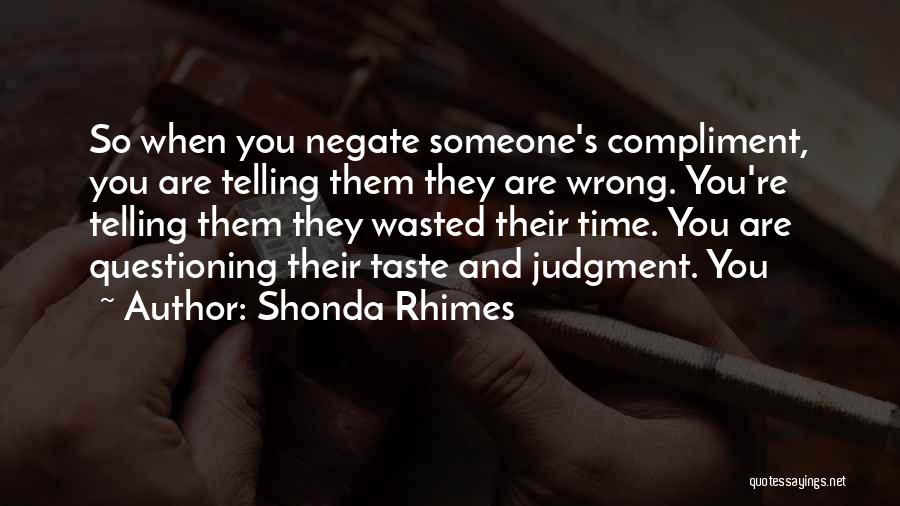 Wasted Time Quotes By Shonda Rhimes
