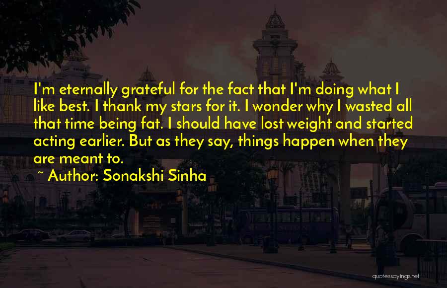Wasted Time Quotes By Sonakshi Sinha