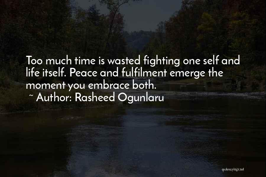 Wasted Too Much Time Quotes By Rasheed Ogunlaru