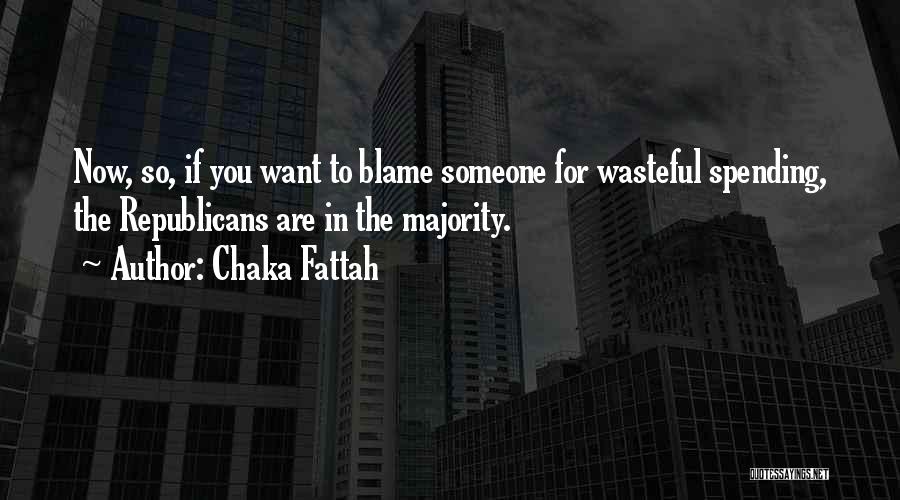 Wasteful Spending Quotes By Chaka Fattah