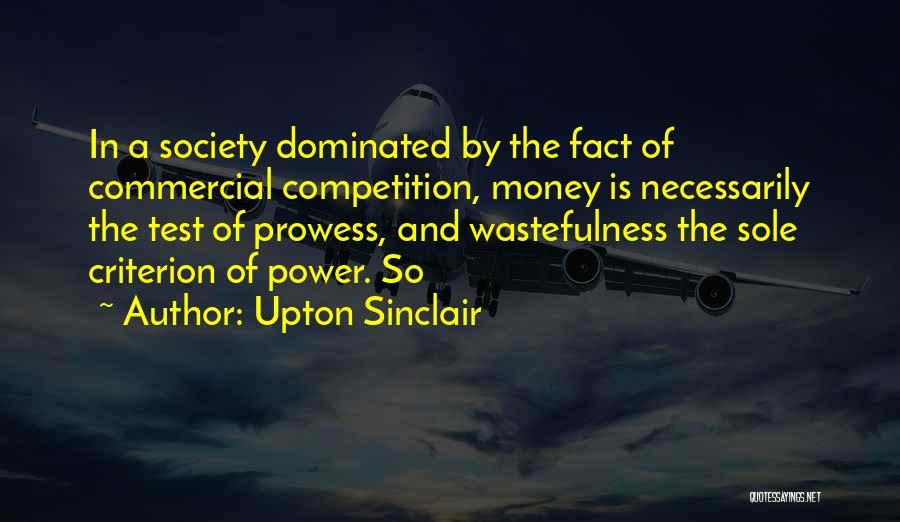 Wastefulness Quotes By Upton Sinclair