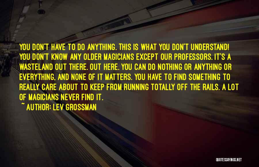 Wasteland Quotes By Lev Grossman