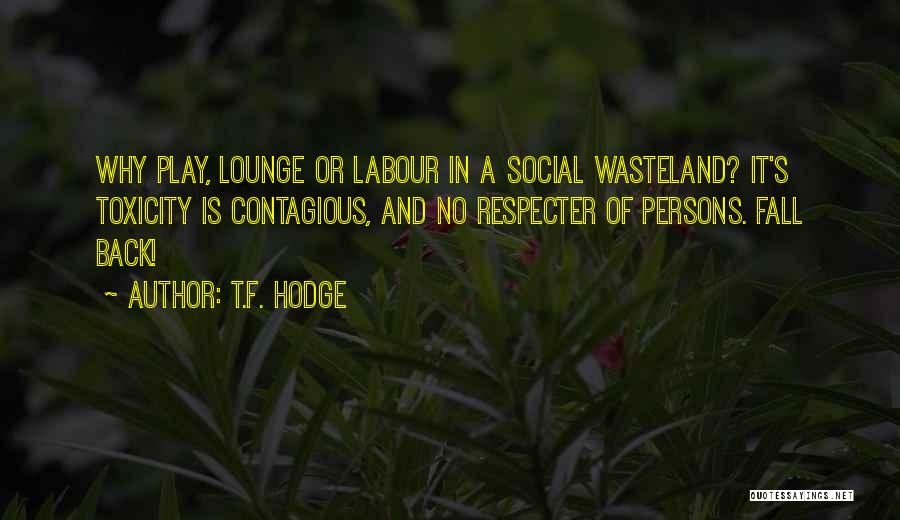 Wasteland Quotes By T.F. Hodge