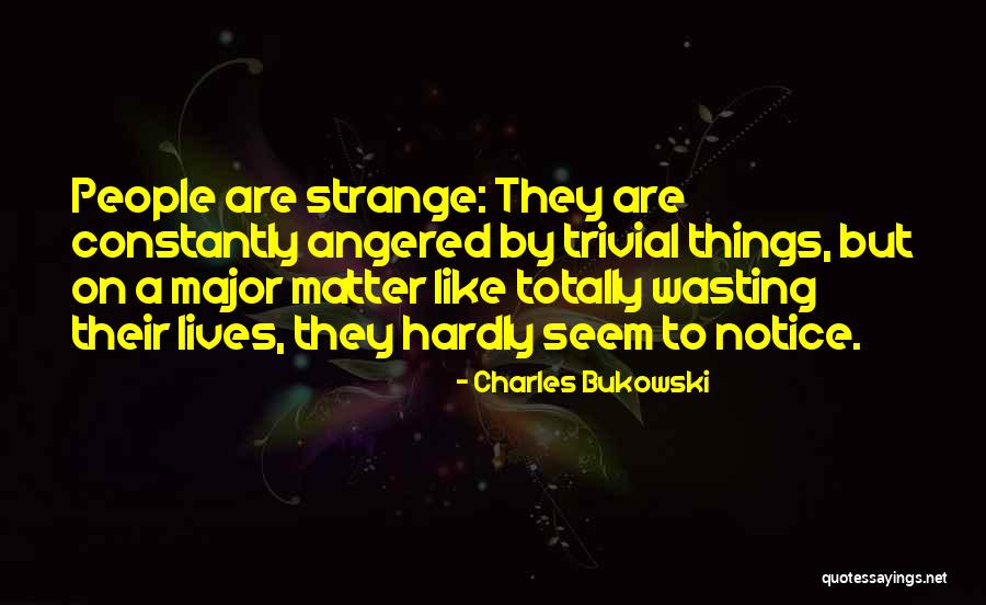 Wasting A Life Quotes By Charles Bukowski Wasting A Life Quotes By Charles Bukowski
