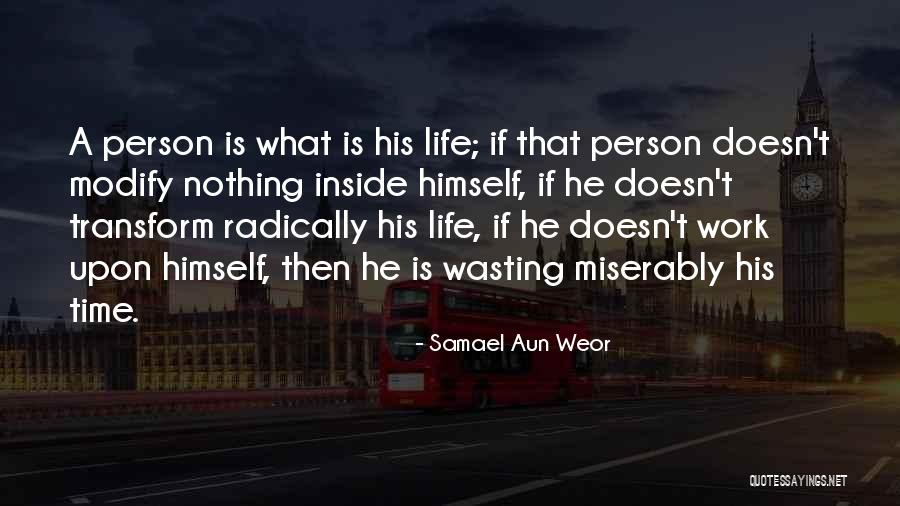 Wasting A Life Quotes By Samael Aun Weor Wasting A Life Quotes By Samael Aun Weor