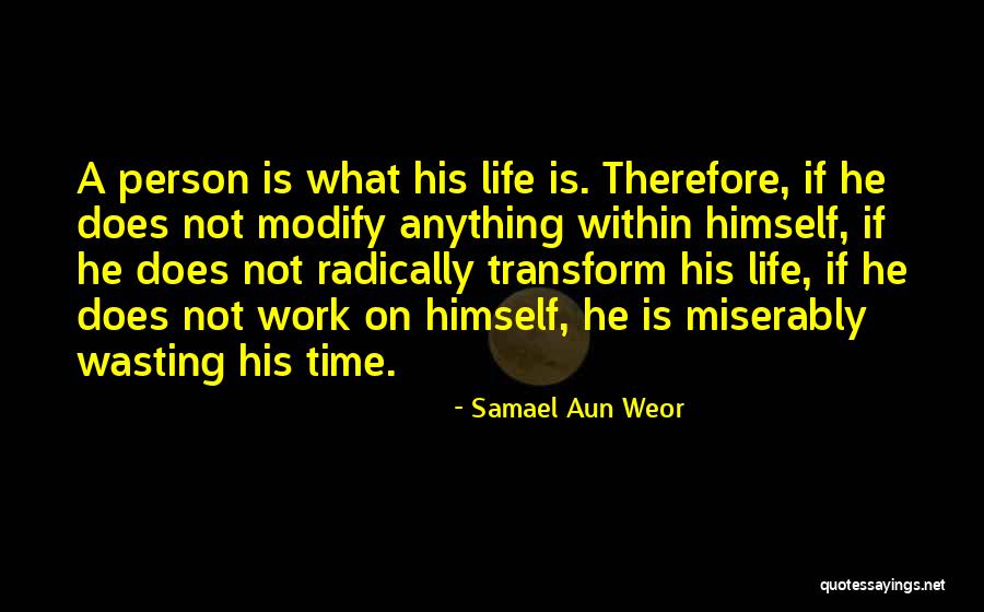 Wasting A Life Quotes By Samael Aun Weor Wasting A Life Quotes By Samael Aun Weor