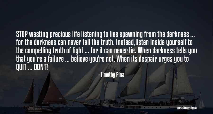 Wasting A Life Quotes By Timothy Pina Wasting A Life Quotes By Timothy Pina