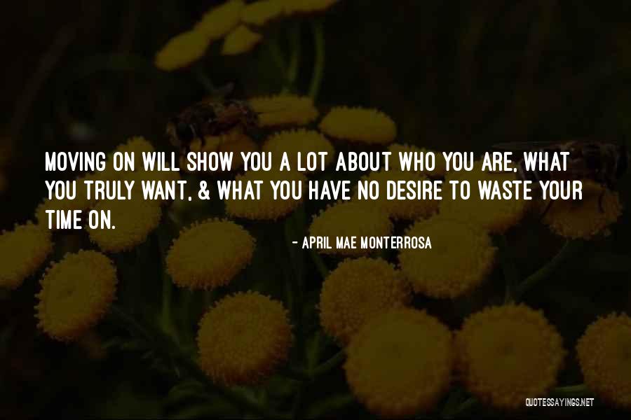 Wasting Life Quotes By April Mae Monterrosa