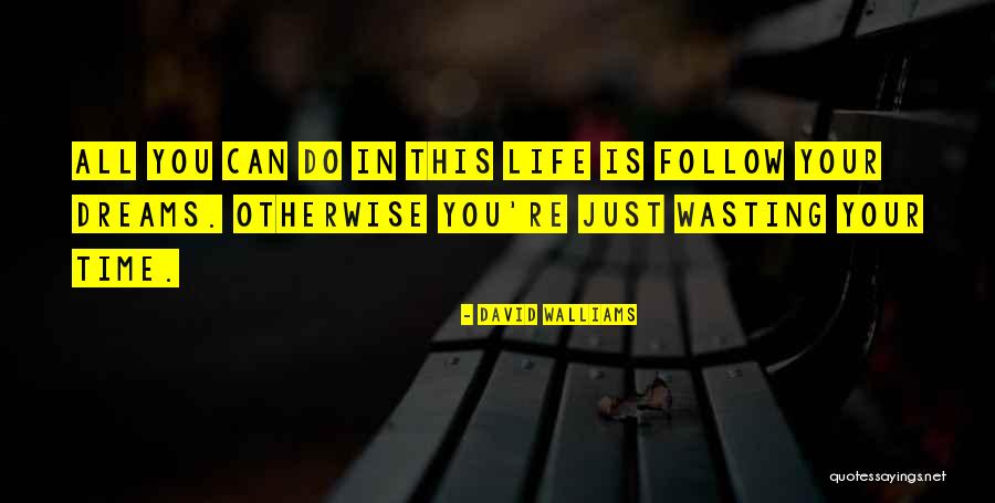 Wasting Life Quotes By David Walliams