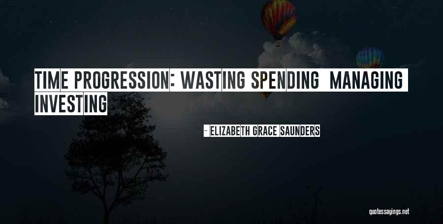 Wasting Life Quotes By Elizabeth Grace Saunders