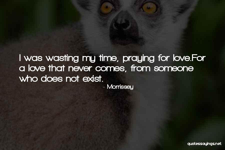 Wasting Life Quotes By Morrissey Wasting Life Quotes By Morrissey
