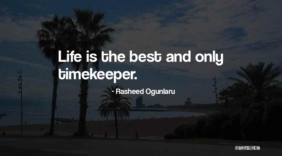 Wasting Life Quotes By Rasheed Ogunlaru