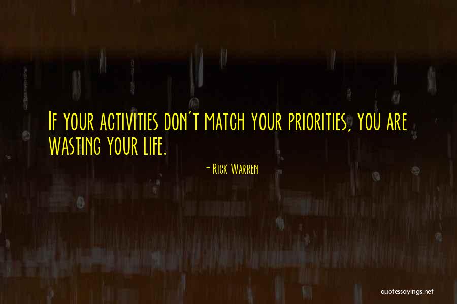 Wasting Life Quotes By Rick Warren