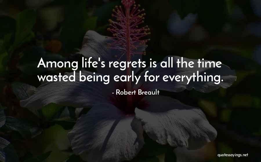Wasting Life Quotes By Robert Breault Wasting Life Quotes By Robert Breault
