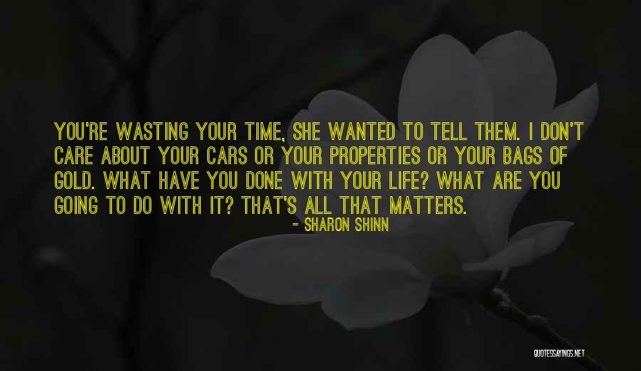 Wasting Life Quotes By Sharon Shinn