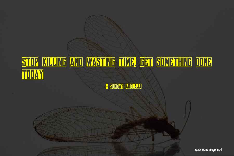 Wasting Life Quotes By Sunday Adelaja