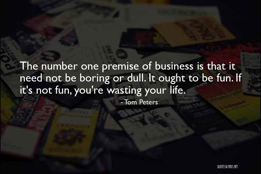 Wasting Life Quotes By Tom Peters