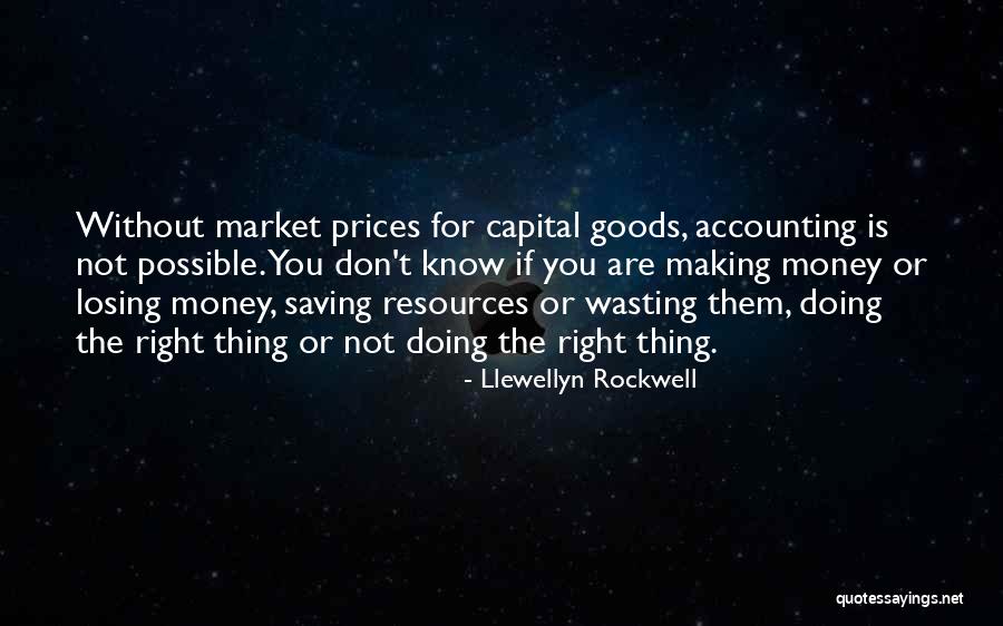 Wasting Money Quotes By Llewellyn Rockwell