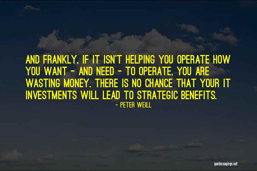 Wasting Money Quotes By Peter Weill