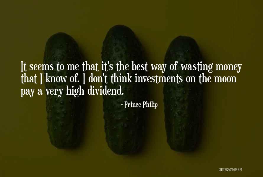 Wasting Money Quotes By Prince Philip