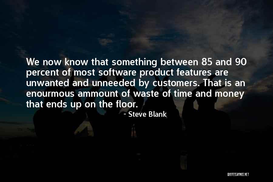 Wasting Money Quotes By Steve Blank