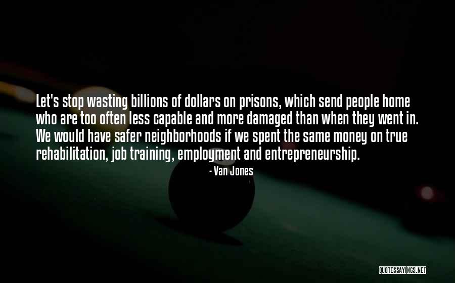 Wasting Money Quotes By Van Jones