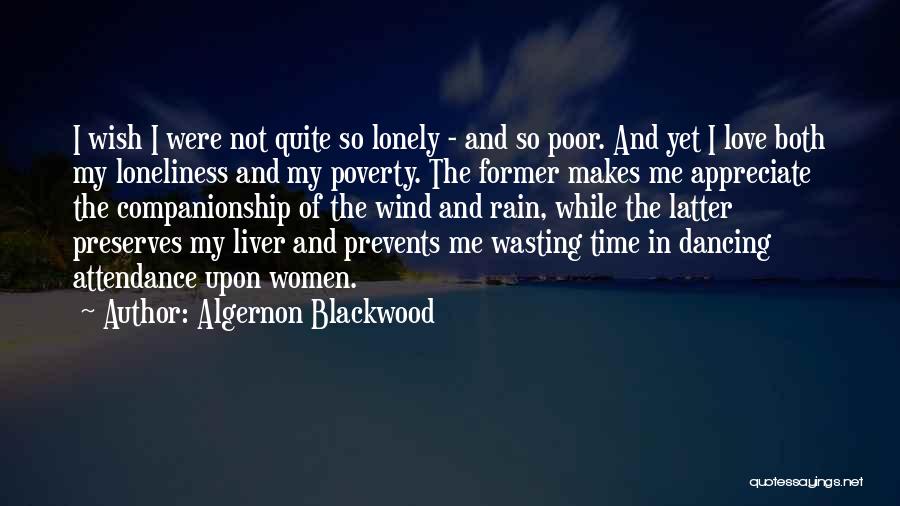 Wasting My Love Quotes By Algernon Blackwood