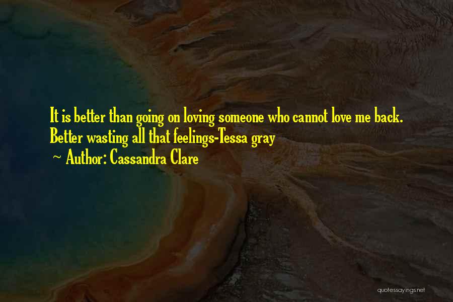 Wasting My Love Quotes By Cassandra Clare