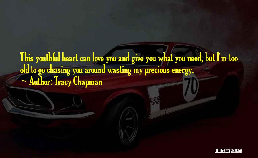 Wasting My Love Quotes By Tracy Chapman