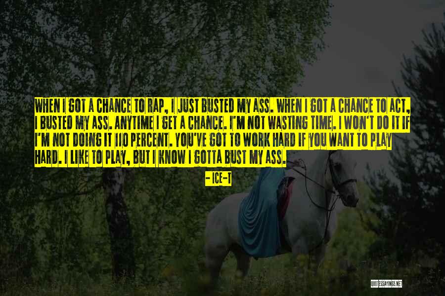Wasting My Time Quotes By Ice-T Wasting My Time Quotes By Ice-T