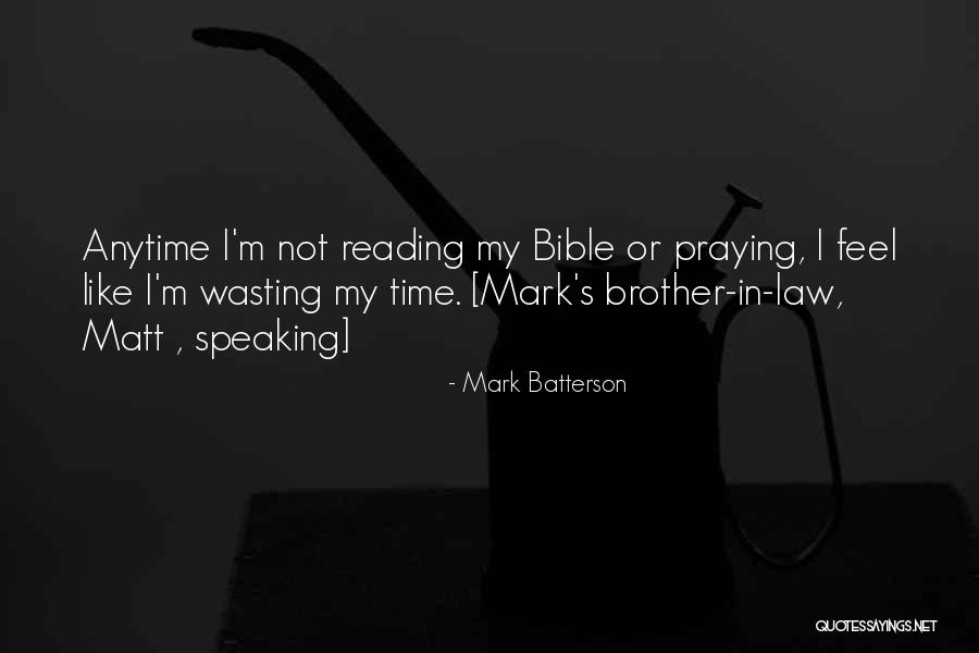 Wasting My Time Quotes By Mark Batterson Wasting My Time Quotes By Mark Batterson