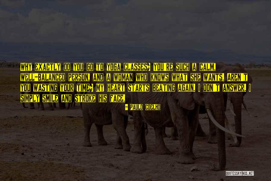 Wasting My Time Quotes By Paulo Coelho Wasting My Time Quotes By Paulo Coelho