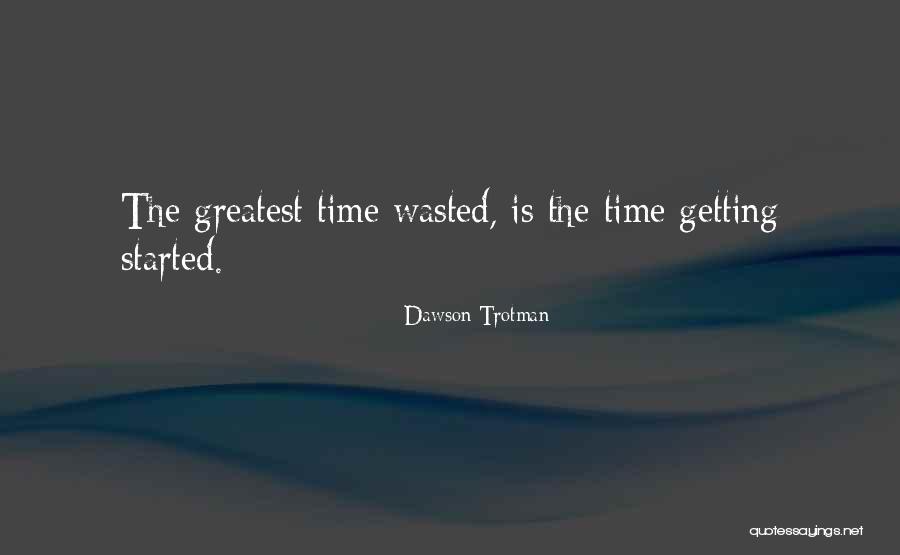 Wasting Quotes By Dawson Trotman