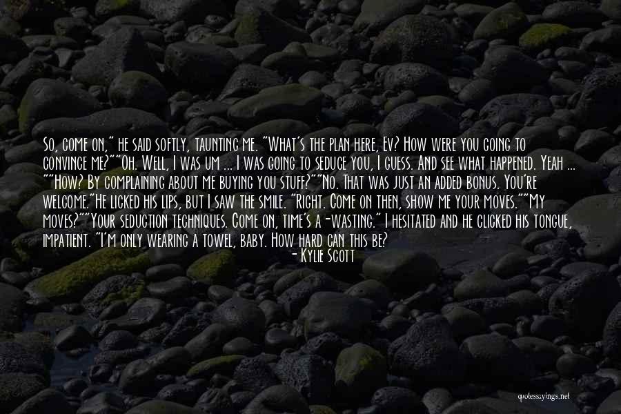 Wasting Quotes By Kylie Scott