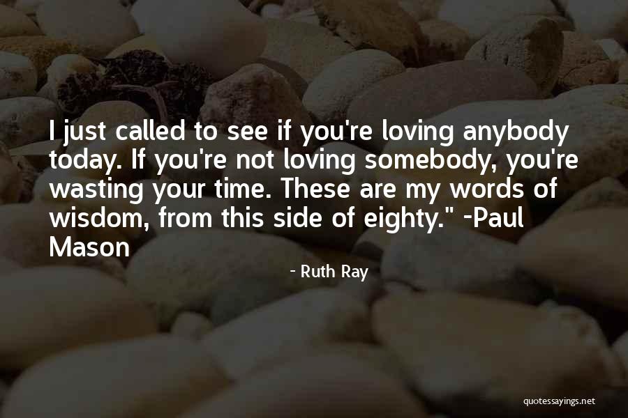 Wasting Quotes By Ruth Ray