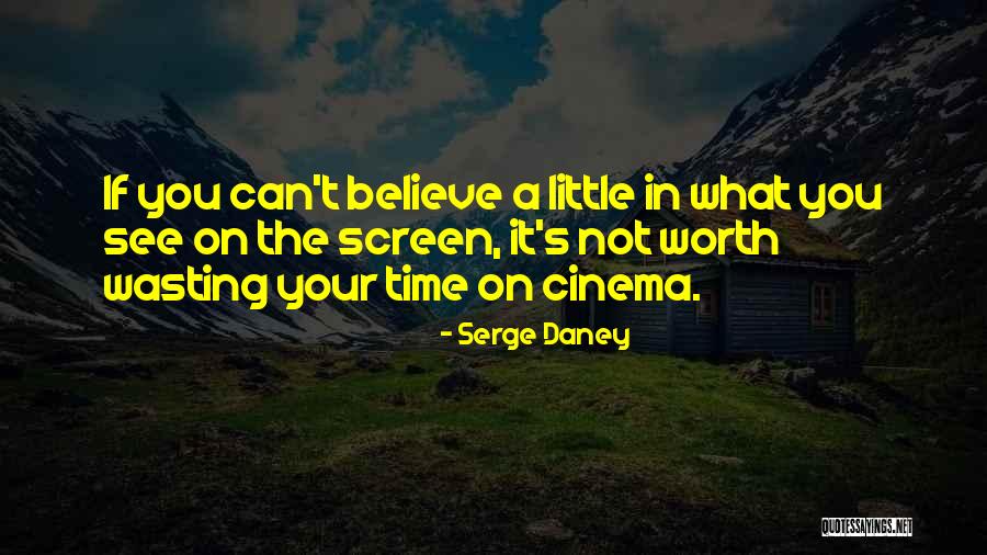 Wasting Quotes By Serge Daney