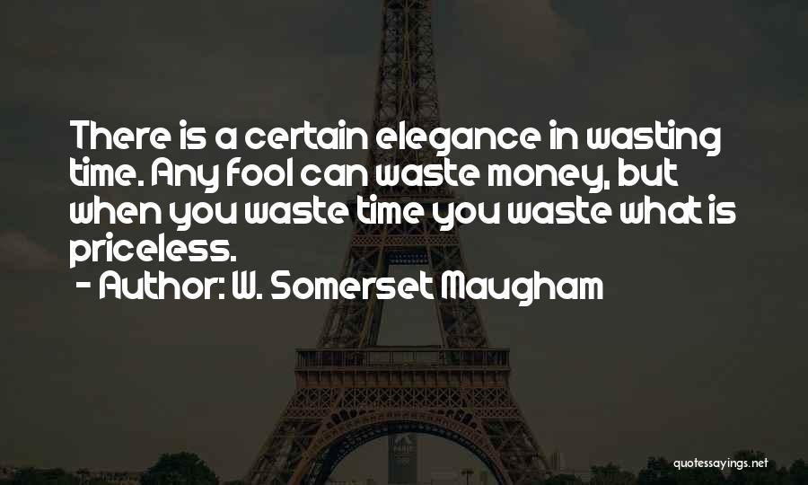 Wasting Quotes By W. Somerset Maugham