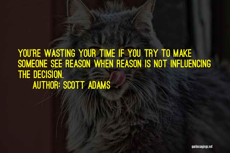 Wasting Someone Time Quotes By Scott Adams