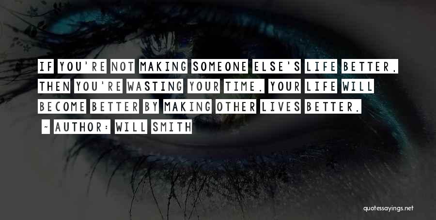 Wasting Someone Time Quotes By Will Smith
