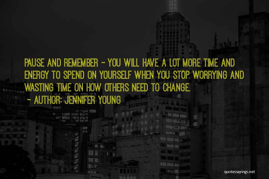 Wasting Time And Energy Quotes By Jennifer Young