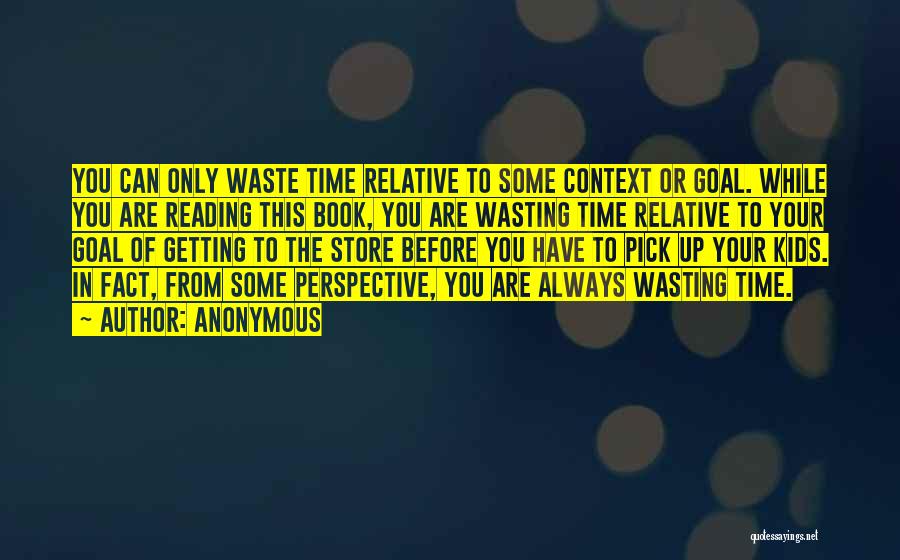 Wasting Time Quotes By Anonymous