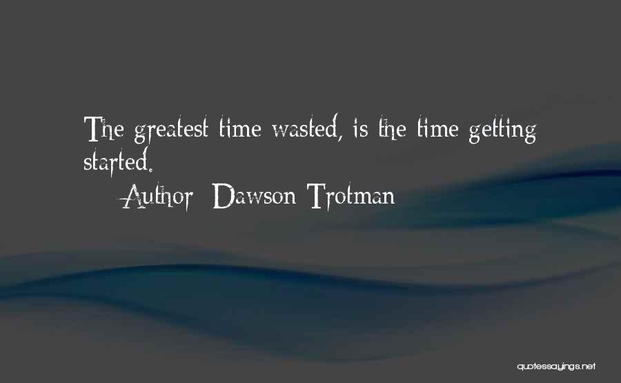 Wasting Time Quotes By Dawson Trotman